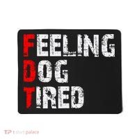 Feeling Dog Tired Fdt Anti Trump Mousepad thumb 0