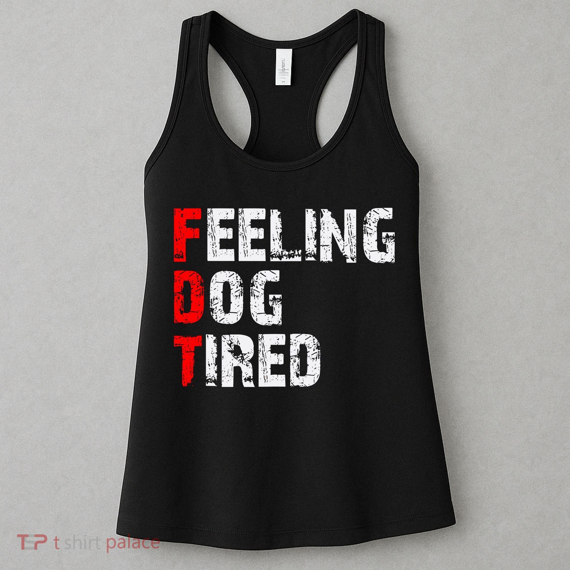 Feeling Dog Tired Fdt Anti Trump Women's Tank Top