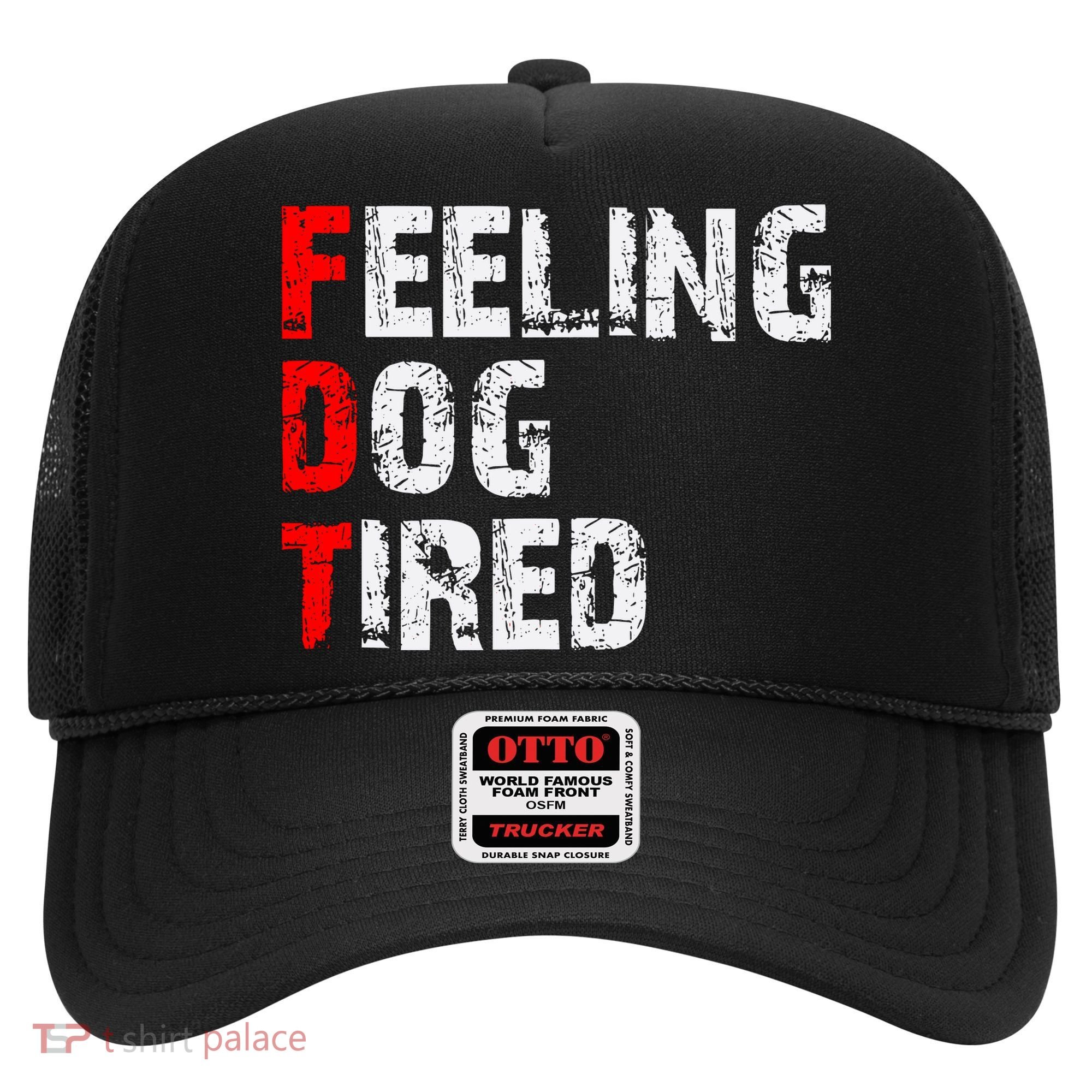 Feeling Dog Tired Fdt Anti Trump Hat