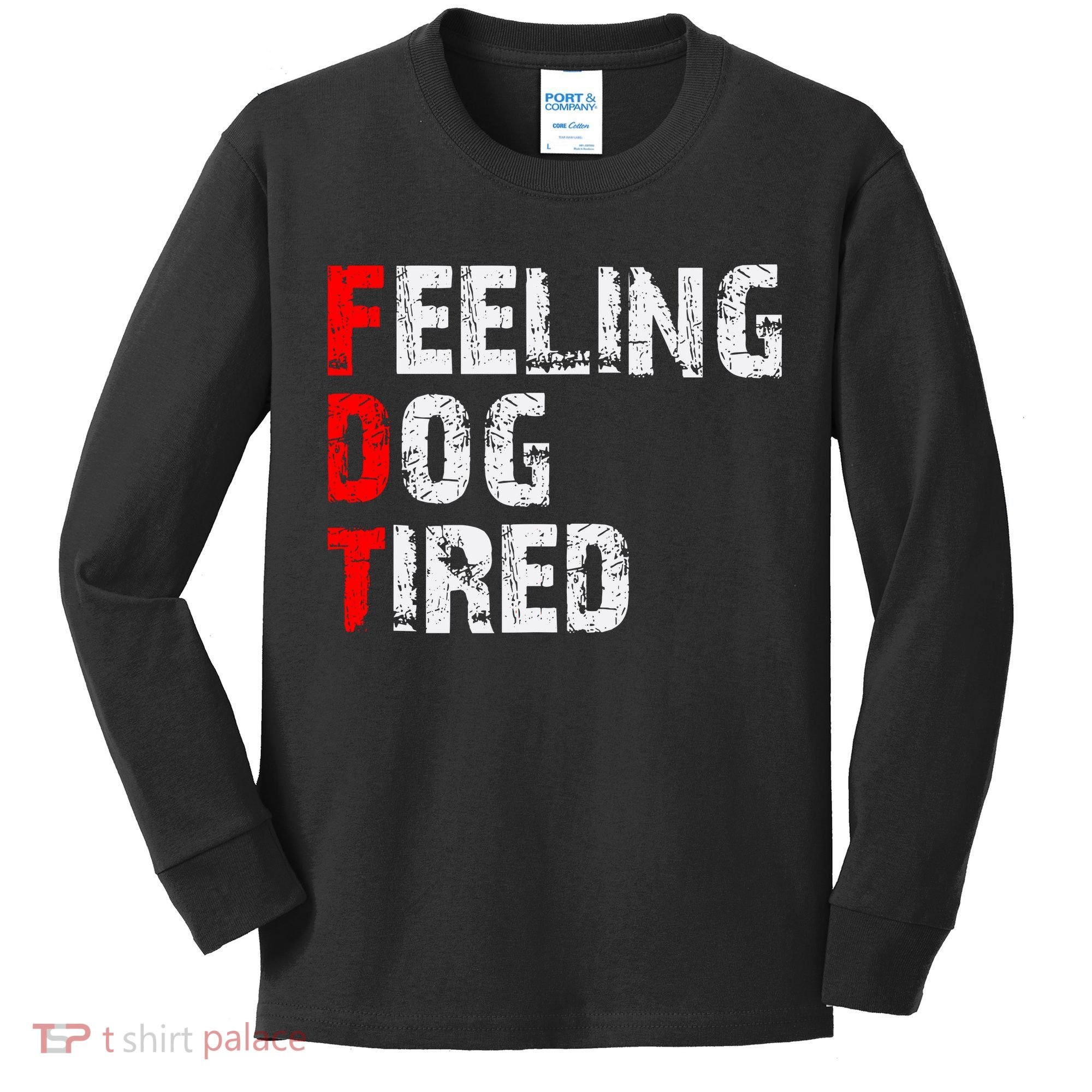Feeling Dog Tired Fdt Anti Trump Kids Long Sleeve Shirt