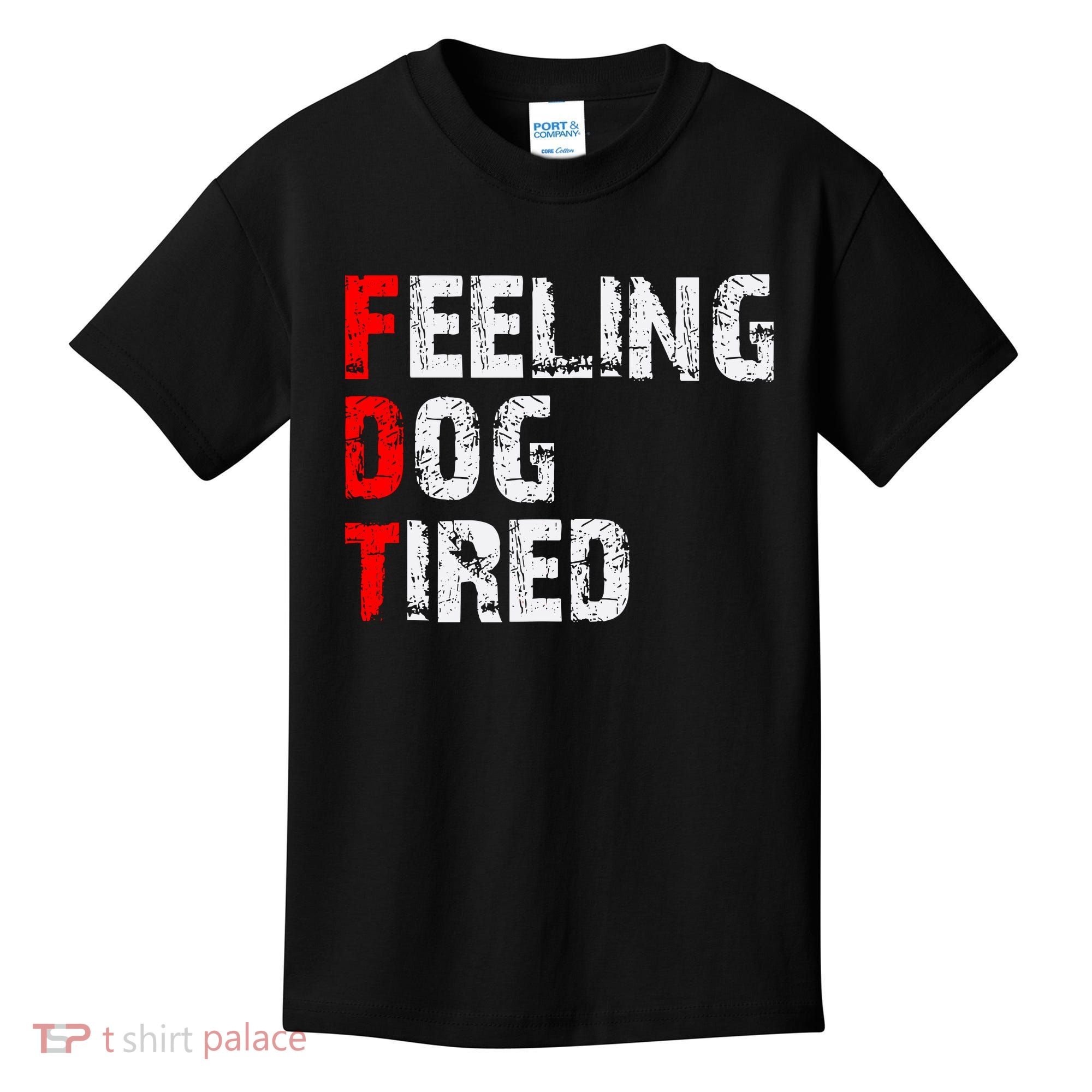 Feeling Dog Tired Fdt Anti Trump Kids T-Shirt
