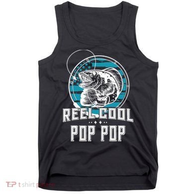 Fathers Day Tee Reel Cool Pop Pop Fishing Tank Top