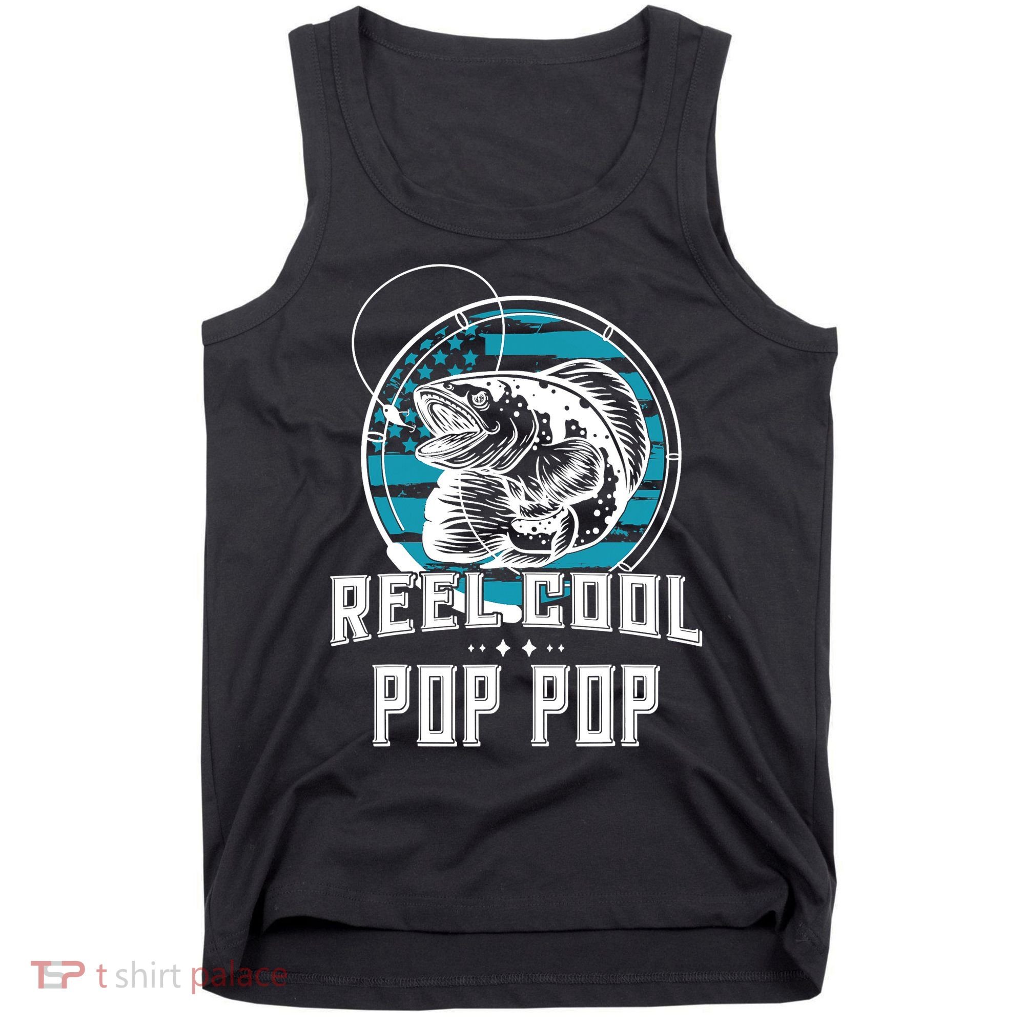 Fathers Day Tee Reel Cool Pop Pop Fishing Tank Top