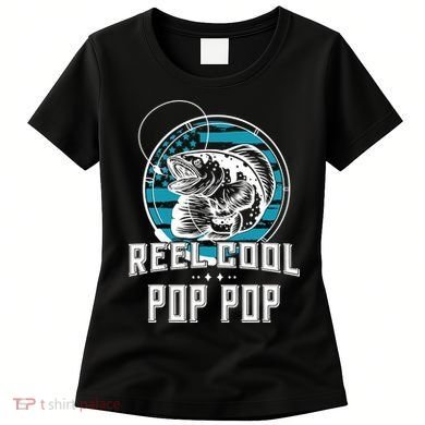Fathers Day Tee Reel Cool Pop Pop Fishing Women's T-Shirt