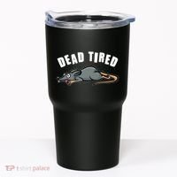 Funny Dead Tired Dead Rat Mouse Tumbler thumb 0