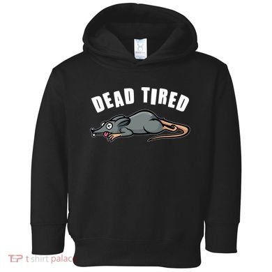Funny Dead Tired Dead Rat Mouse Toddler Hoodie