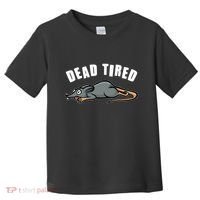 Funny Dead Tired Dead Rat Mouse Toddler T-Shirt thumb 0