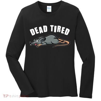 Funny Dead Tired Dead Rat Mouse Women's Long Sleeve Shirt