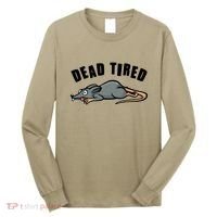 Funny Dead Tired Dead Rat Mouse Long Sleeve Shirt thumb 0