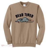 Funny Dead Tired Dead Rat Mouse Sweatshirt thumb 0