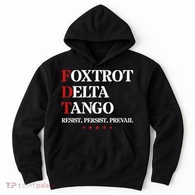 Foxtrot Delta Tango  Antitrump Hoodie
