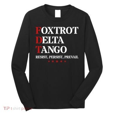Foxtrot Delta Tango  Antitrump Long Sleeve Shirt