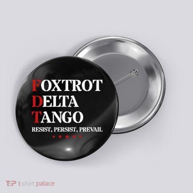 Foxtrot Delta Tango  Antitrump Button