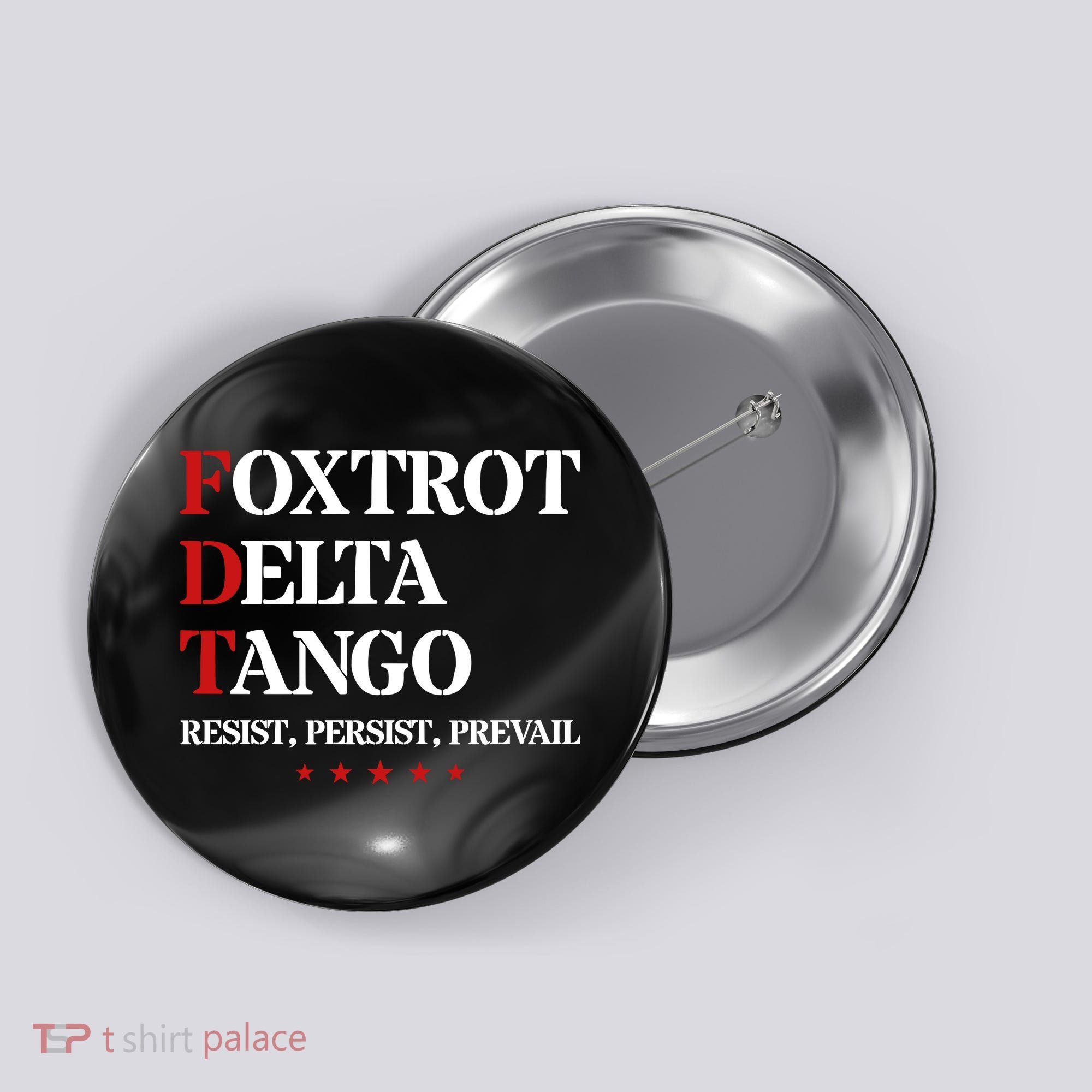 Foxtrot Delta Tango  Antitrump Button