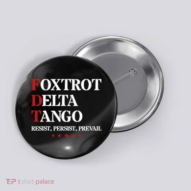 Foxtrot Delta Tango  Antitrump Button