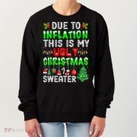 Funny Due To Inflation Ugly Christmas Sweaters Xmas Holiday Women's Sweatshirt thumb 0