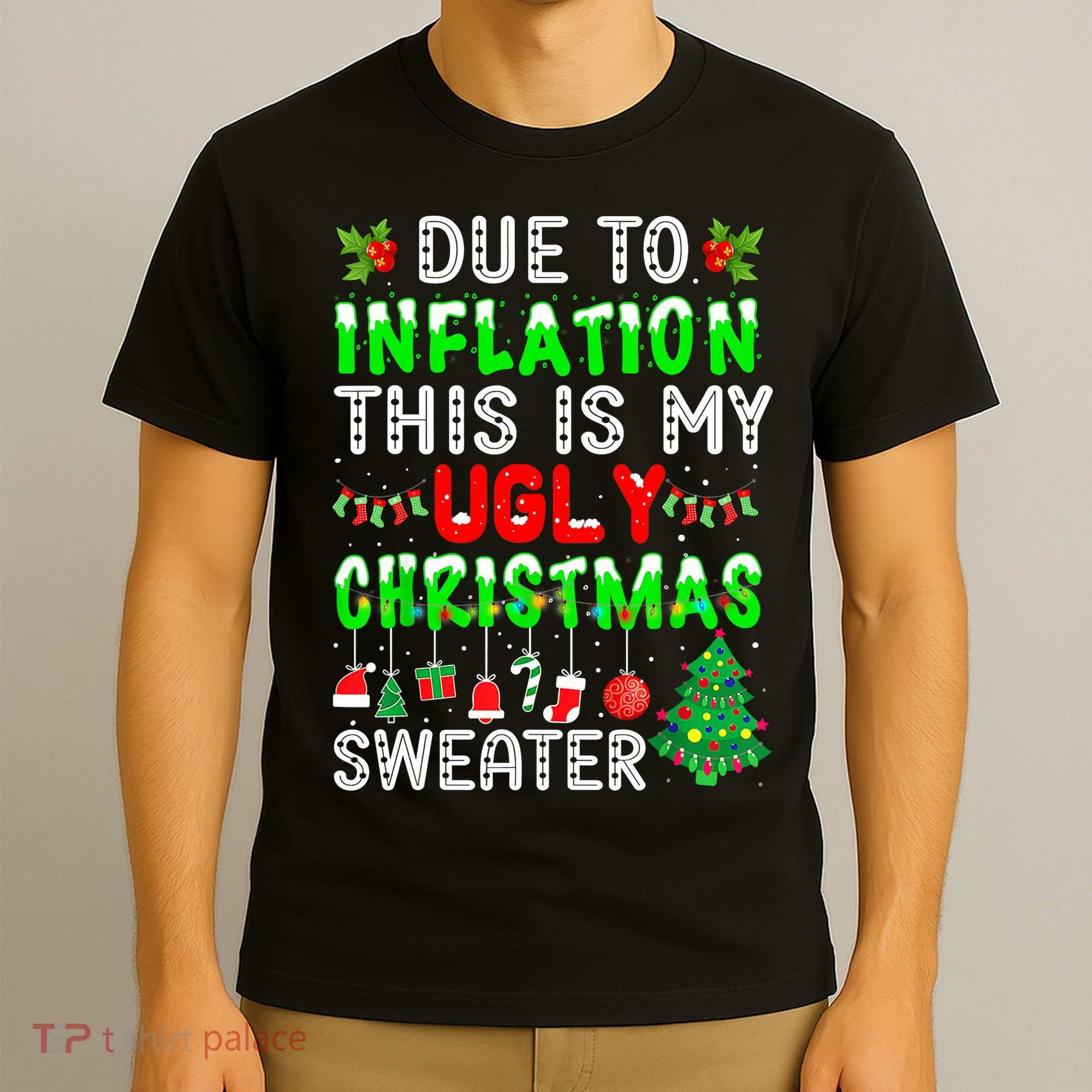 Funny Due To Inflation Ugly Christmas Sweaters Xmas Holiday T-Shirt