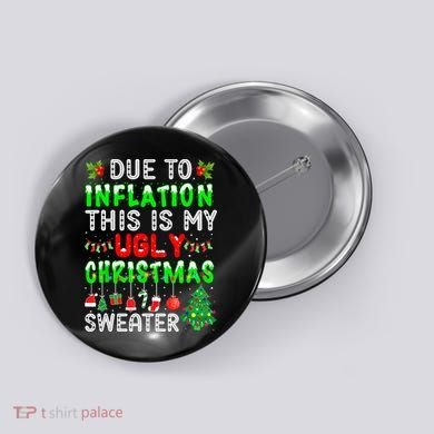 Funny Due To Inflation Ugly Christmas Sweaters Xmas Holiday Button