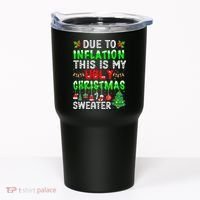 Funny Due To Inflation Ugly Christmas Sweaters Xmas Holiday Tumbler thumb 0