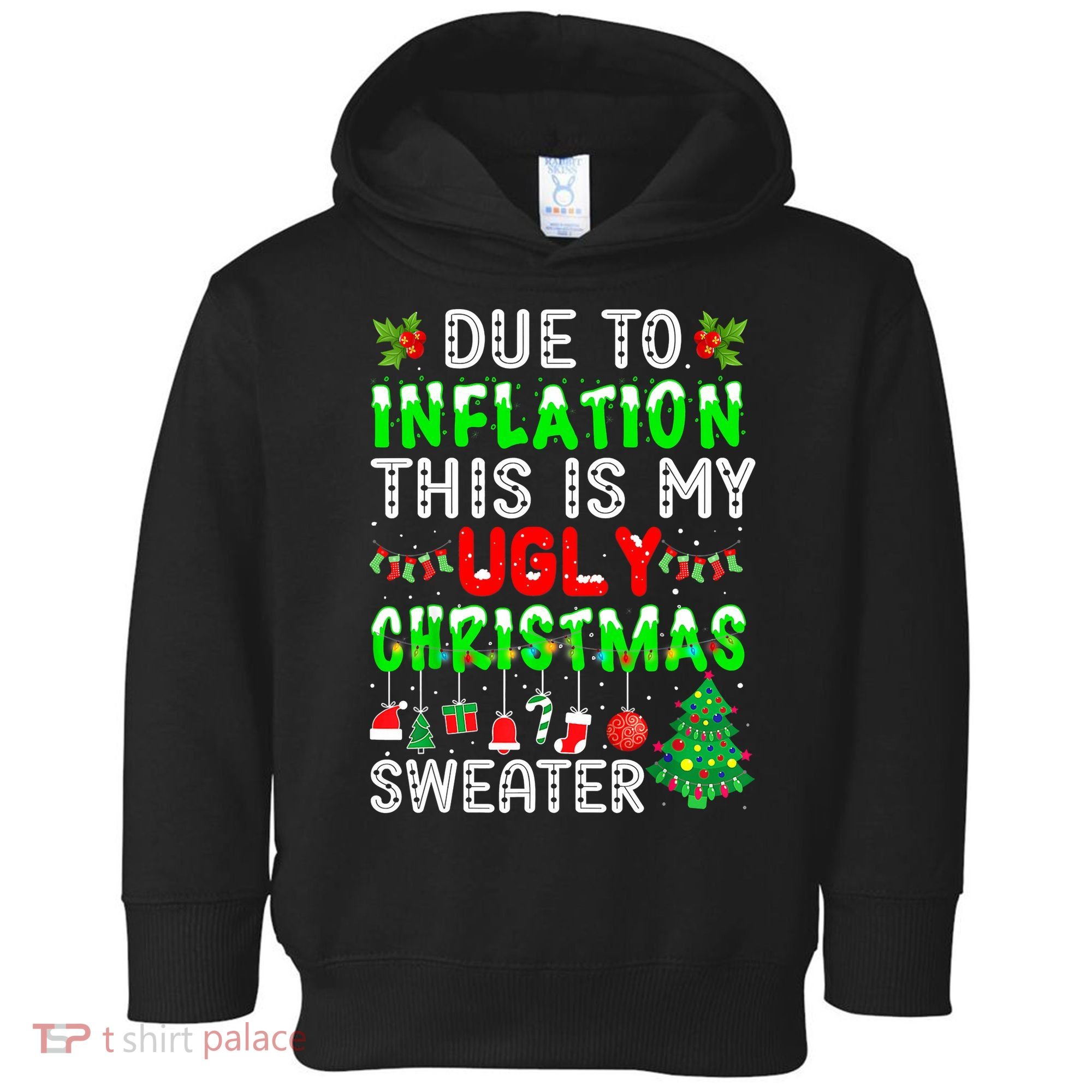 Funny Due To Inflation Ugly Christmas Sweaters Xmas Holiday Toddler Hoodie