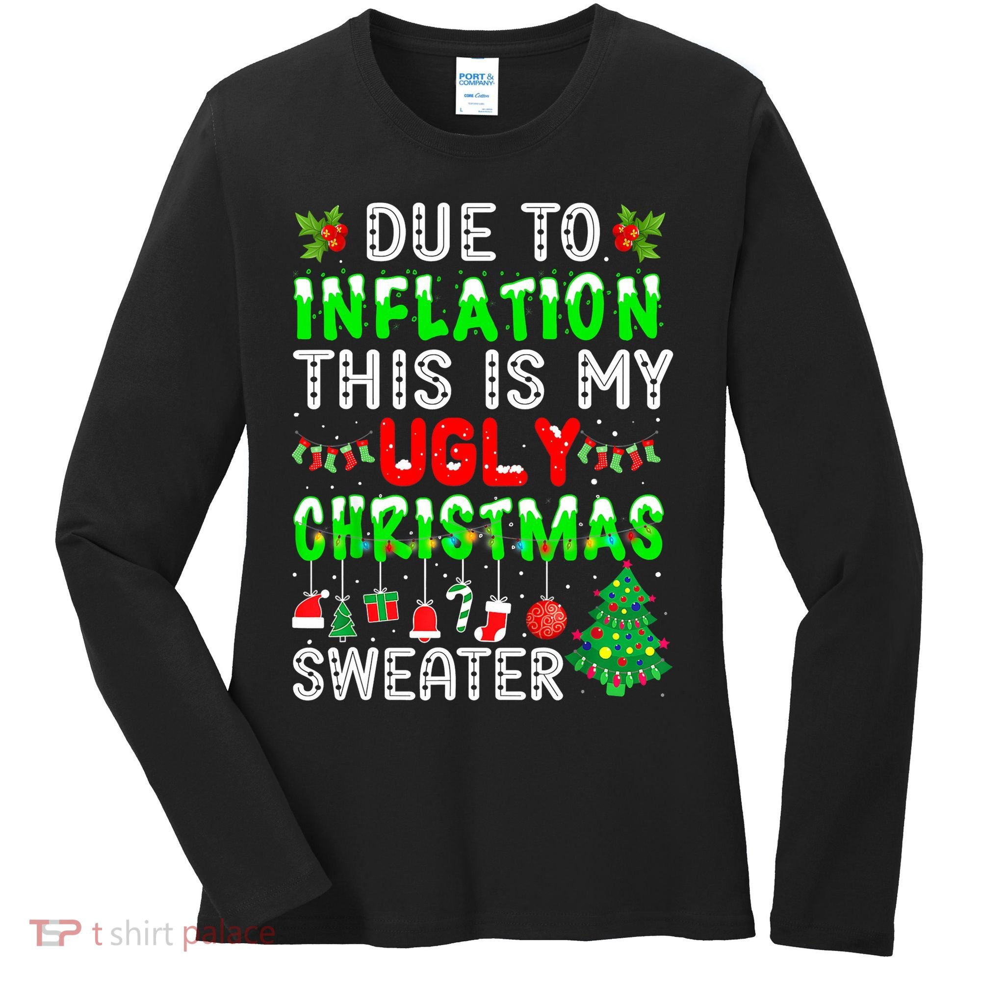 Funny Due To Inflation Ugly Christmas Sweaters Xmas Holiday Women's Long Sleeve Shirt