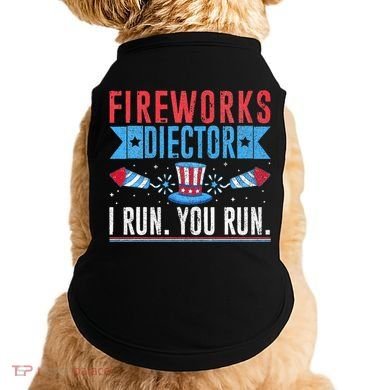Firework Director Technician I Run You Run 4th Of July Doggie Tank