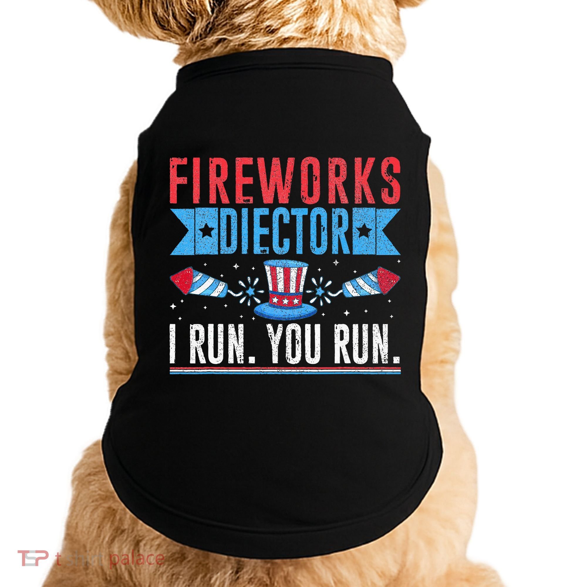 Firework Director Technician I Run You Run 4th Of July Doggie Tank