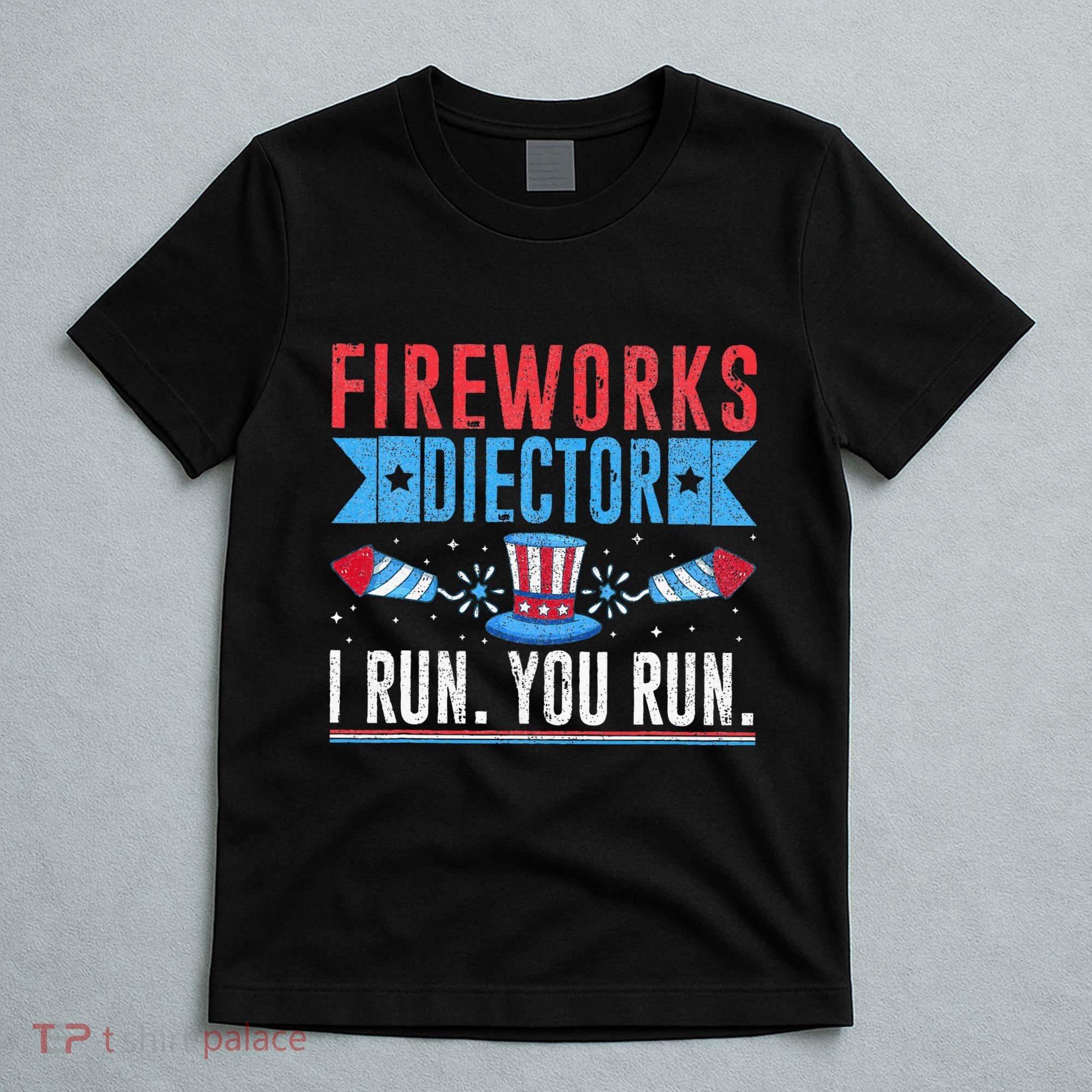 Firework Director Technician I Run You Run 4th Of July T-Shirt