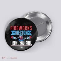 Firework Director Technician I Run You Run 4th Of July Button thumb 0