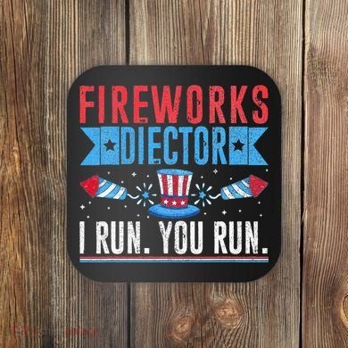 Firework Director Technician I Run You Run 4th Of July Coaster