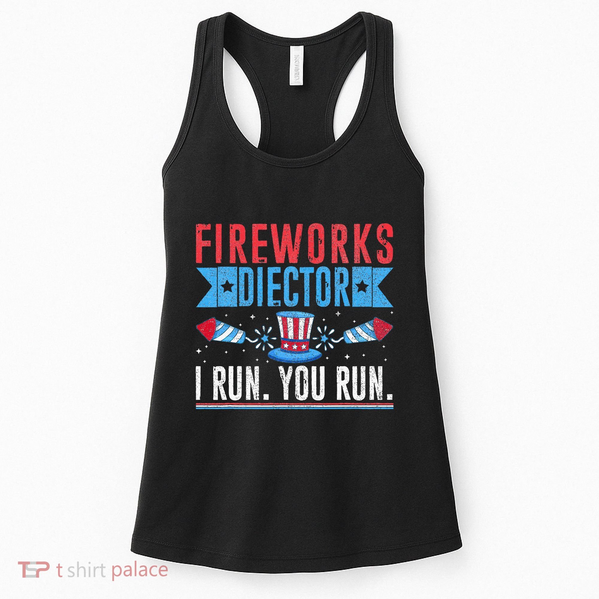 Firework Director Technician I Run You Run 4th Of July Women's Tank Top
