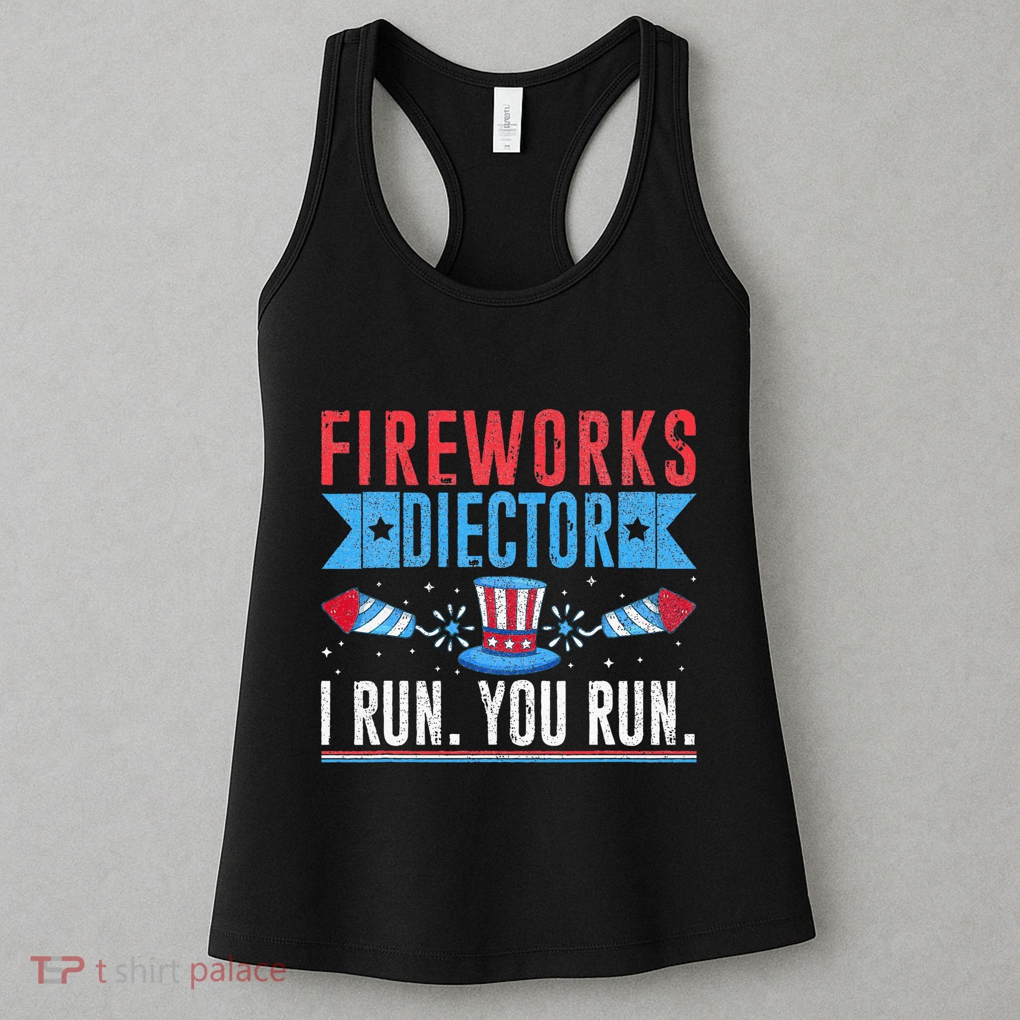 Firework Director Technician I Run You Run 4th Of July Women's Tank Top