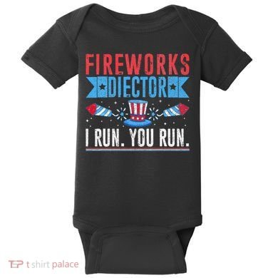 Firework Director Technician I Run You Run 4th Of July Baby Bodysuit