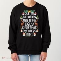 Funny Due To Inflation This Is My Ugly Christmas Sweaters Shirt Women's Sweatshirt thumb 0