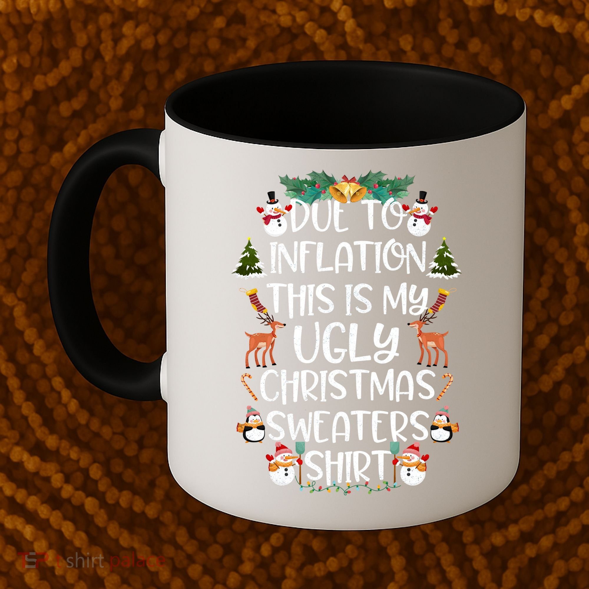 Funny Due To Inflation This Is My Ugly Christmas Sweaters Shirt Coffee Mug