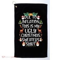 Funny Due To Inflation This Is My Ugly Christmas Sweaters Shirt Golf Towel thumb 0