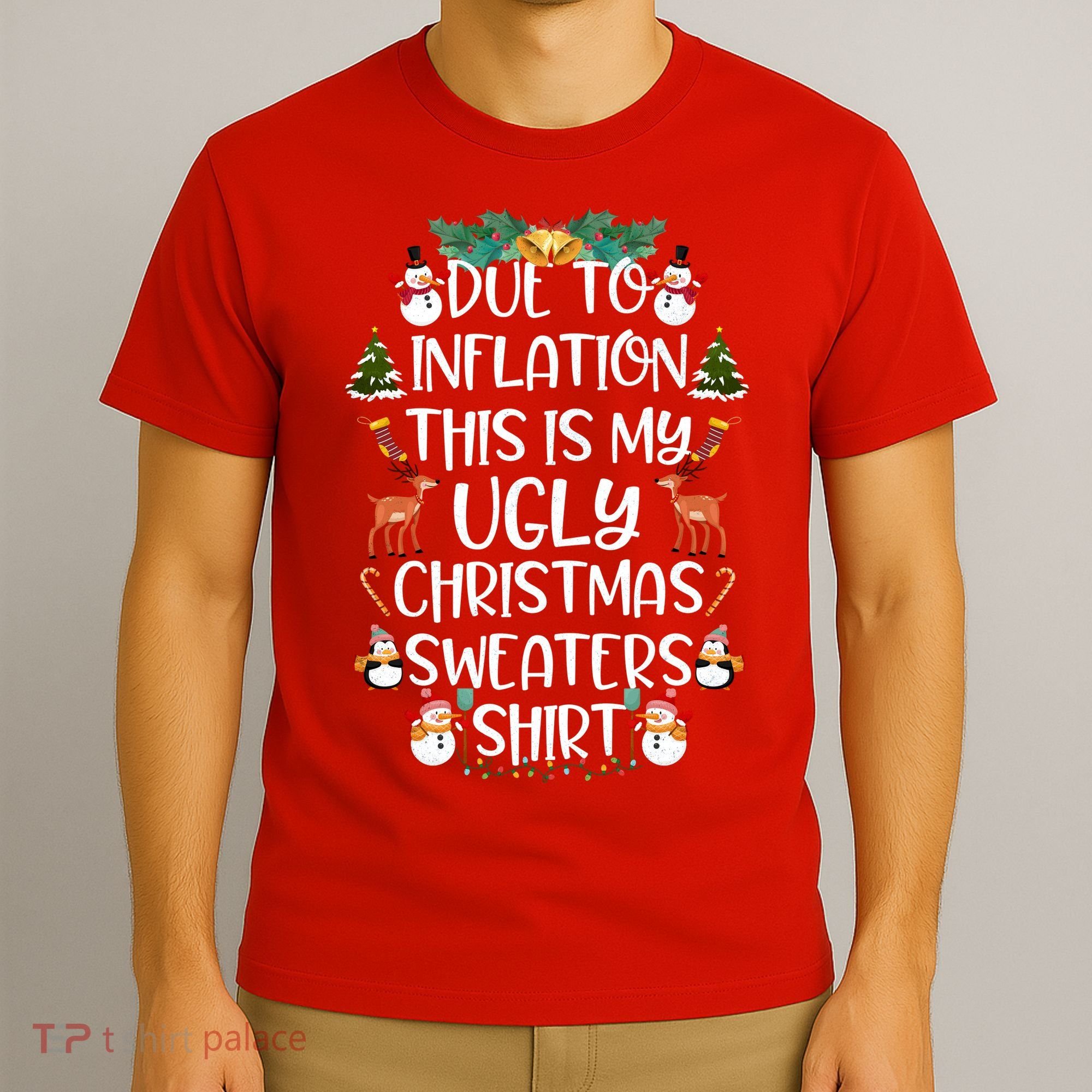 Funny Due To Inflation This Is My Ugly Christmas Sweaters Shirt T-Shirt