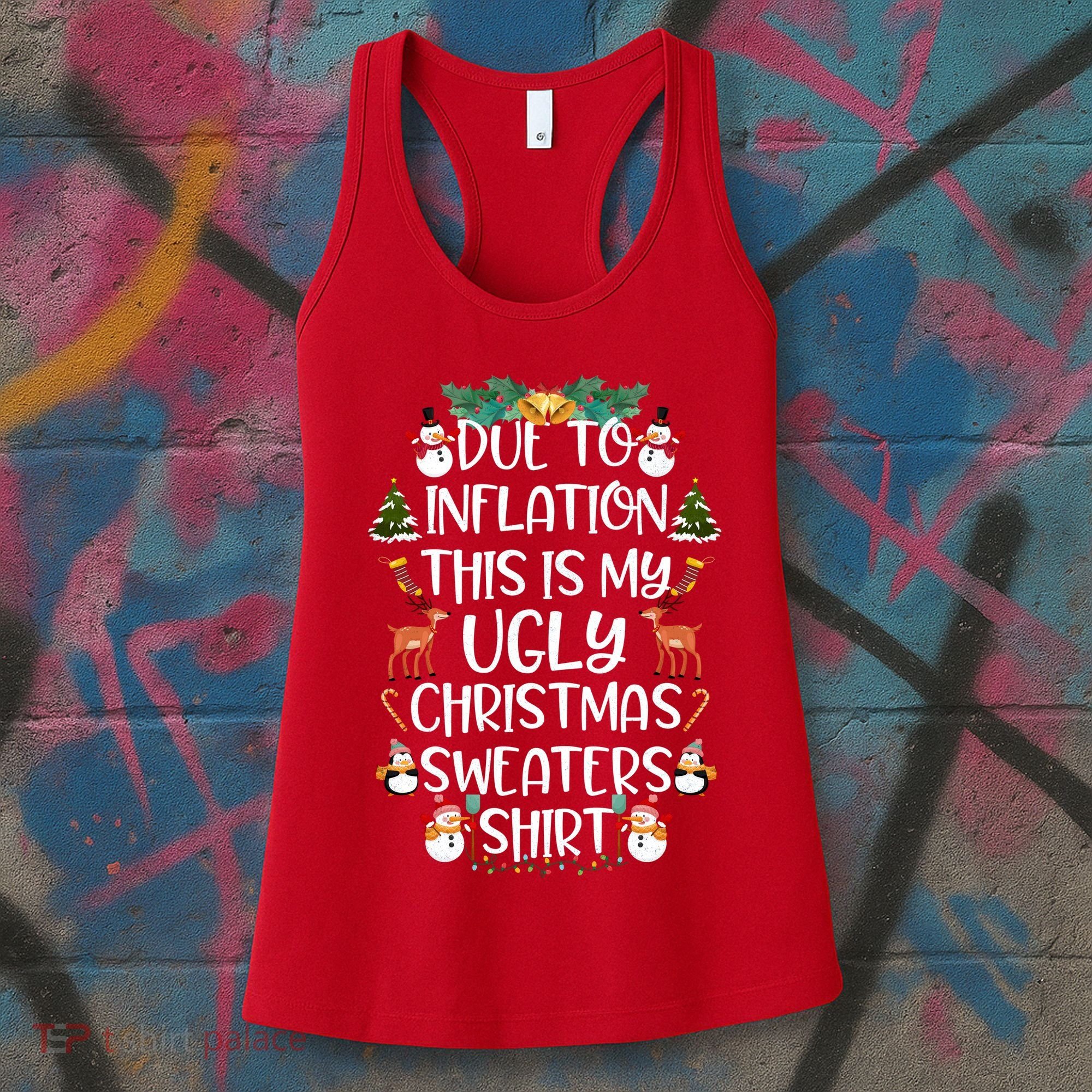 Funny Due To Inflation This Is My Ugly Christmas Sweaters Shirt Women's Tank Top