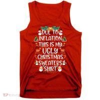 Funny Due To Inflation This Is My Ugly Christmas Sweaters Shirt Tank Top thumb 0