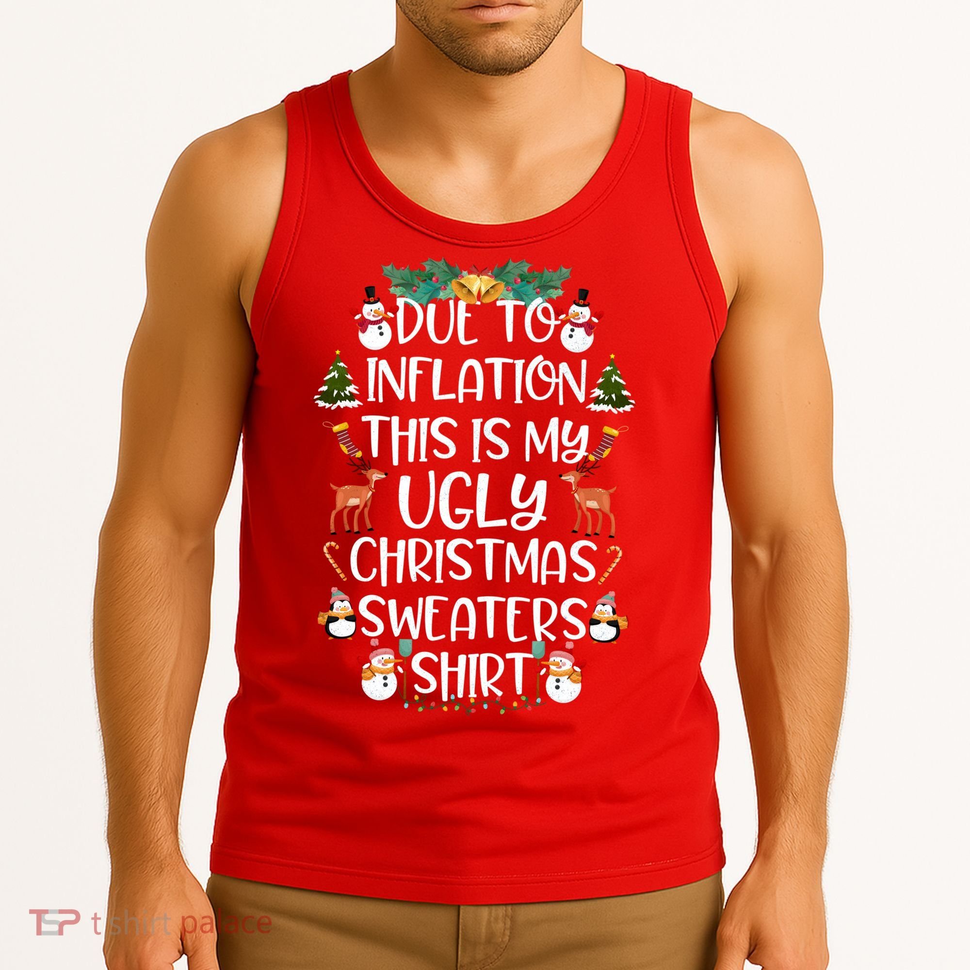 Funny Due To Inflation This Is My Ugly Christmas Sweaters Shirt Tank Top