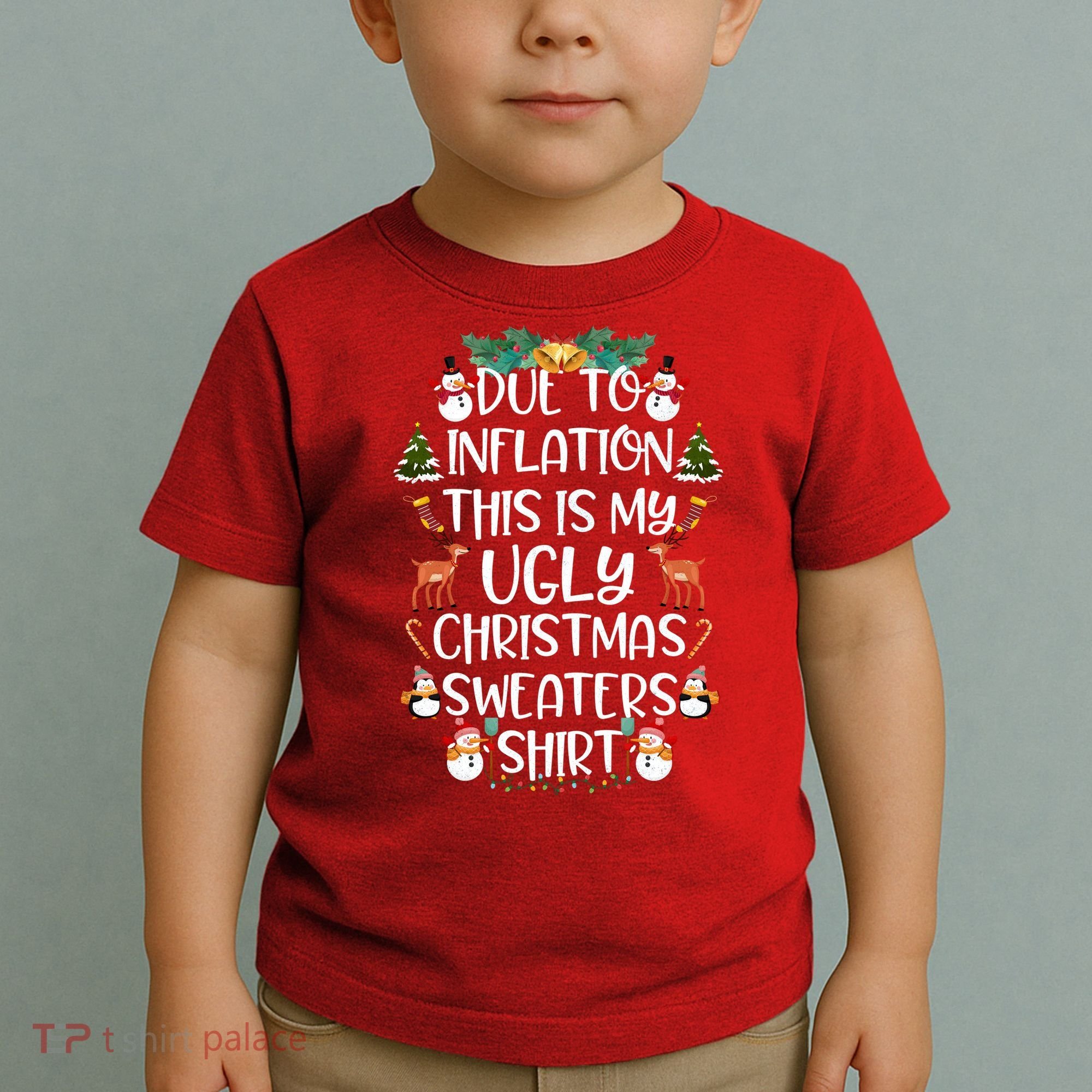 Funny Due To Inflation This Is My Ugly Christmas Sweaters Shirt Toddler T-Shirt