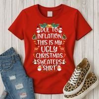 Funny Due To Inflation This Is My Ugly Christmas Sweaters Shirt Women's T-Shirt thumb 3