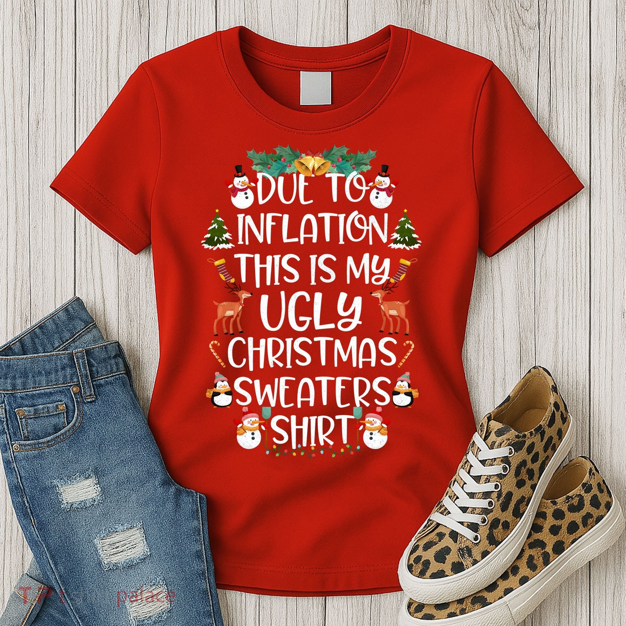 Funny Due To Inflation This Is My Ugly Christmas Sweaters Shirt Women's T-Shirt