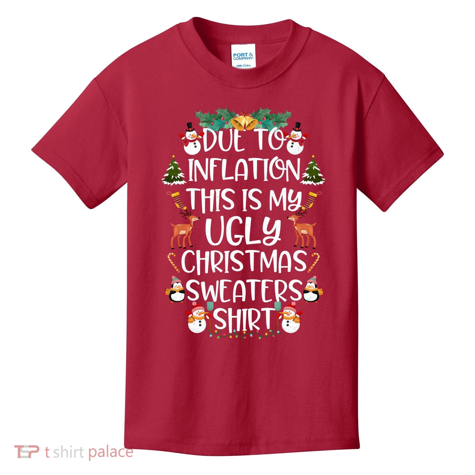 Funny Due To Inflation This Is My Ugly Christmas Sweaters Shirt Kids T-Shirt