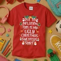 Funny Due To Inflation This Is My Ugly Christmas Sweaters Shirt Kids T-Shirt thumb 3