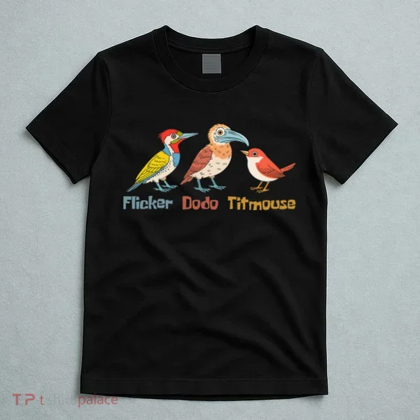 Flicker Dodo Titmouse Bird Lover Nature Lover T-Shirt