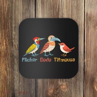 Flicker Dodo Titmouse Bird Lover Nature Lover Coaster