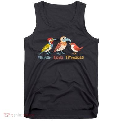 Flicker Dodo Titmouse Bird Lover Nature Lover Tank Top