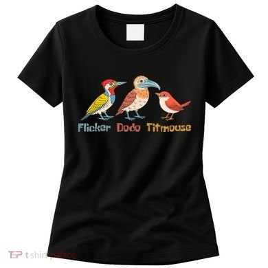 Flicker Dodo Titmouse Bird Lover Nature Lover Women's T-Shirt