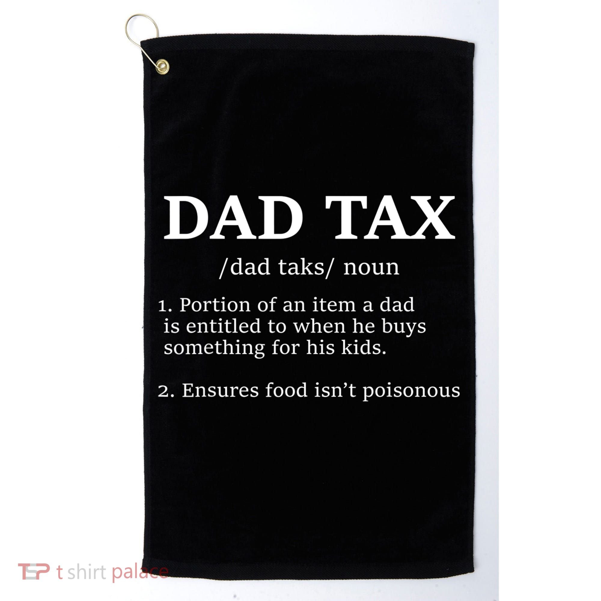 Funny Dad Tax Definition Apparel Golf Towel